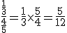\frac{\frac{1}{3}}{\frac{4}{5}} = \frac{1}{3}\times \frac{5}{4} = \frac{5}{12}
